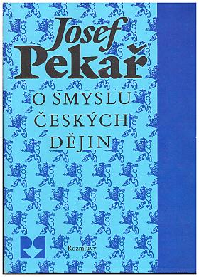 Josef Pekař – O smyslu českých dějin