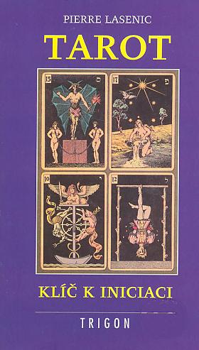 Pierre de Lasenic – Tarot, klíč k iniciaci