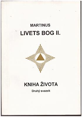 Martinus Institut Kobenhavn  [přeložil Josef Vašek] – Kniha života Třetí zákon a Martinus Livets Bog I a II. [ 2 sv., komplet]