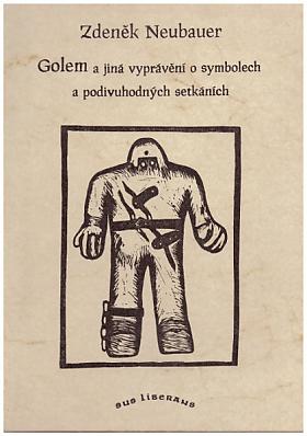 Neubauer Zdeněk – Golem a jiná vyprávění o symbolech a podivuhodných setkáních