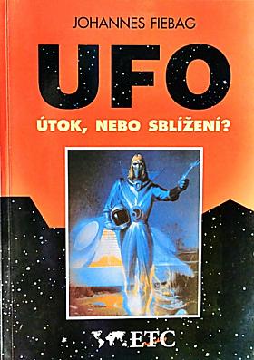 Johannes Fiebag – UFO: útok, nebo sblížení?