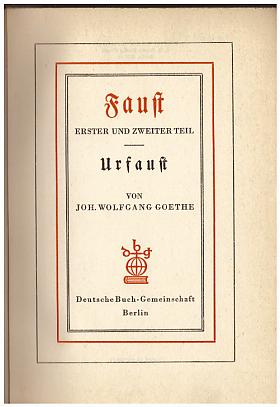 Johann Wolfgang von Goethe – Faust Erster und Zweiter Teil - Urfaust