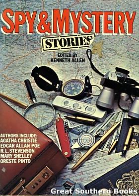 Kenneth Allen, Agatha Christie, Edgar Allan Poe, Robert Loius Stevenson, Mary Shelley – Spy and Mystery Stories