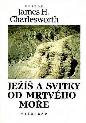Charlesworth James H. – Ježíš a svitky od Mrtvého moře