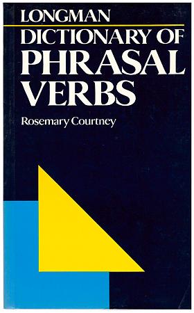 Rosemary Courtney – Longman Dictionary of Phrasal Verbs 