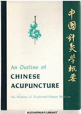 Academy of Traditional Chinese Medicine – An Outline of Chinese Acupuncture