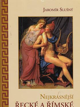 Slušný Jaromír;  [il. Andrej Augustín] – Nejkrásnější řecké a římské báje a pověsti Jaromír Slušný