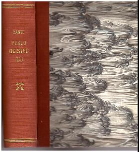 Dante Alighieri ; přeložil Jaroslav Vrchlický – Božská komedie [Peklo, Očistec, Ráj, 3 svazky, komplet] Dante Alighieri