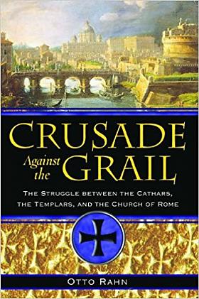 Otto Rahn – Crusade Against the Grail