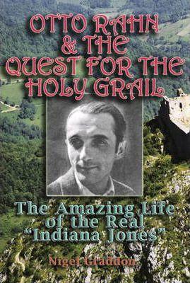 Nigel Graddon – Otto Rahn and the Quest for the Grail