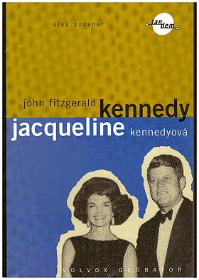 Alan Posener – John Fitzgerald Kennedy, Jacqueline Kennedyová.