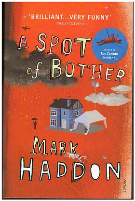 Mark Haddon – A Spot of Bother