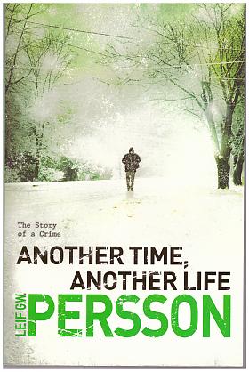 Leif G. W. Persson – Another Time, Another Life