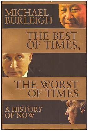 Michael Burleigh – Best Of Times, Worst Of Times