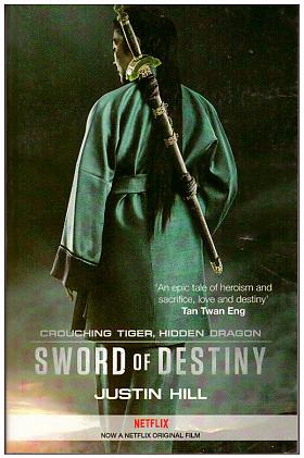 Justin Hill – Crouching Tiger, Hidden Dragon: Sword o Destiny