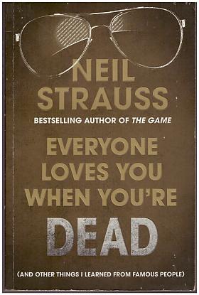 Neil Strauss – Everyone Loves You When You´re Dead