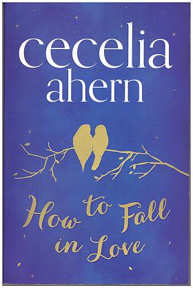 Cecelia Ahernová – How to Fall in Love