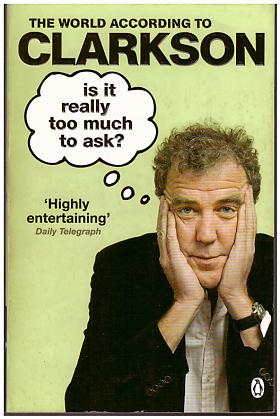 Jeremy Clarkson – Is it Really Too Much to Ask