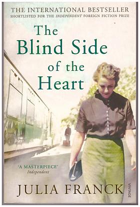 Julia Franck – The Blind Side of the Heart