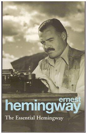 Ernest Hemingway – The Essential Hemingway