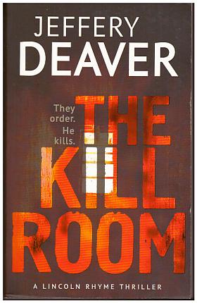 Jeffery Deaver – The Kill Room - Lincoln Rhyme Series