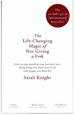 Sarah Knight – The Life-Changing Magic of Not Giving a F**k