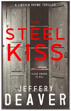 Jeffery Deaver – The Steel Kiss