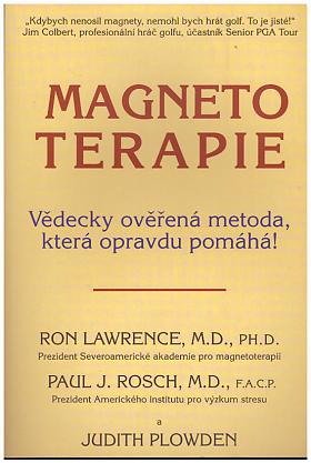 Ronald Melvin Lawrence, Paul J. Rosch, Judith Plowden – Magnetoterapie - Vědecky ověřená metoda, která opravdu pomáhá