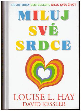 Louise L. Hay – Miluj své srdce