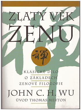 Wu John C. H. – Zlatý věk zenu