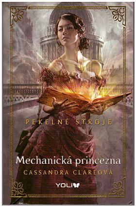 Cassandra Clareová – Pekelné stroje [3]: Mechanická princezna