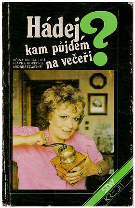 Bohdalová Jiřina – Hádej kam půjdem na večeři ?