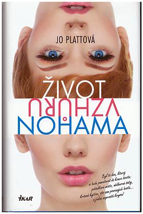 Jo Plattová – Život vzhůru nohama