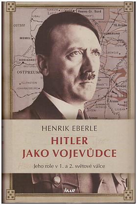 Henrik Eberle – Hitler jako vojevůdce