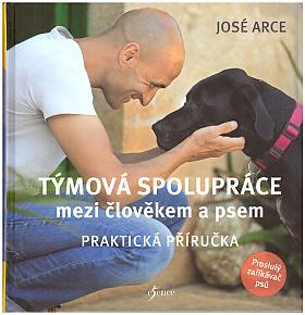 Arce José – Týmová spolupráce mezi člověkem a psem
