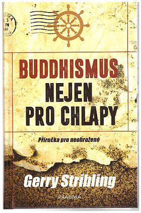 Gerry Stribling – Buddhismus nejen pro chlapy. Příručka pro neohrožené
