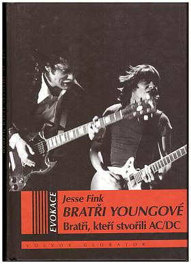 Jesse Fink – Bratři Youngové. Bratři, kteří stvořili AC/DC