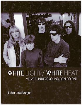 Richie Unterberger, Richie Unterberger – White light/white heat