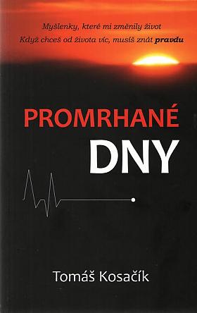 Tomáš Kosačík – Promrhané dny