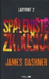 James Dashner – Labyrint 2, Spáleniště: Zkouška