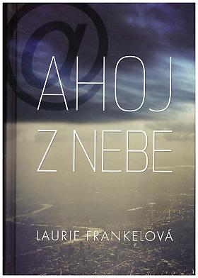 Laurie Frankel – Ahoj z nebe