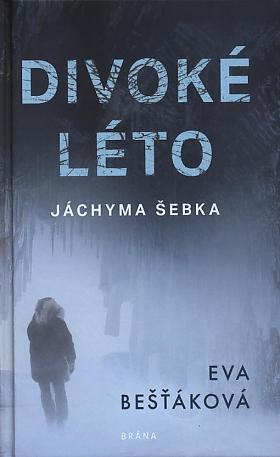 Eva Bešťáková – Divoké léto Jáchyma Šebka