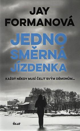 Jay Forman – Jednosměrná jízdenka