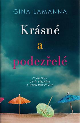 Gina LaManna – Krásné a podezřelé: čtyři ženy, čtyři přiznání a jeden mrtvý muž