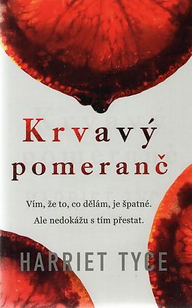 Harriet Tyce – Krvavý pomeranč