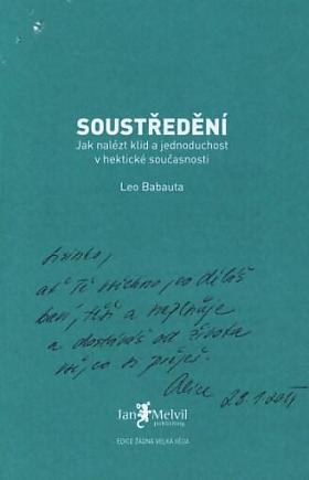 Leo Babauta – Soustředění: jak nalézt klid a jednoduchost v hektické současnosti