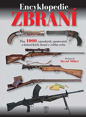 David Miller – Encyklopedie zbraní: přes 1000 vojenských, sportovních a historických zbraní z celého světa