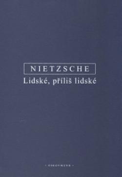 Friedrich Nietzsche – Lidské, příliš lidské