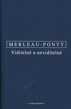 Maurice Merleau-Ponty – Viditelné a neviditelné