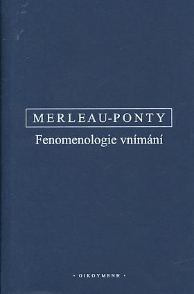 Maurice Merleau-Ponty – Fenomenologie vnímání